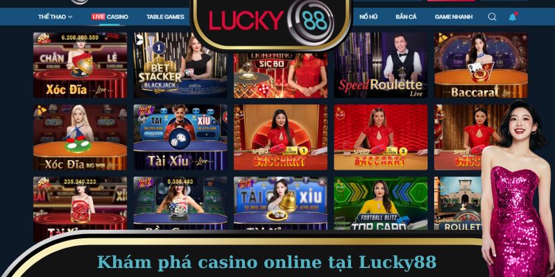 Khám phá casino online tại Lucky88 cực cuốn