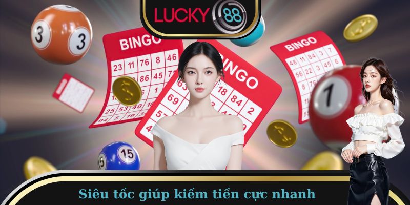 Siêu tốc giúp kiếm tiền cực nhanh